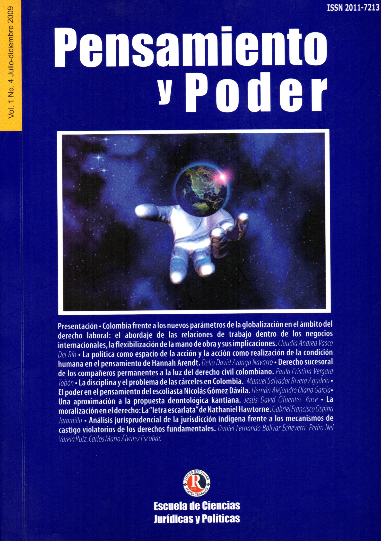 					Ver Vol. 1 Núm. 4 (2009): PENSAMIENTO Y PODER
				